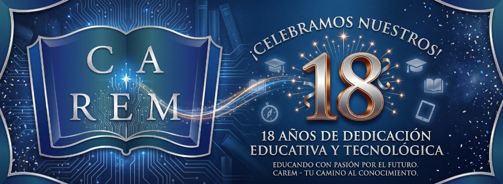CAREM: celebramos 18 años de dedicación educativa y tecnológica